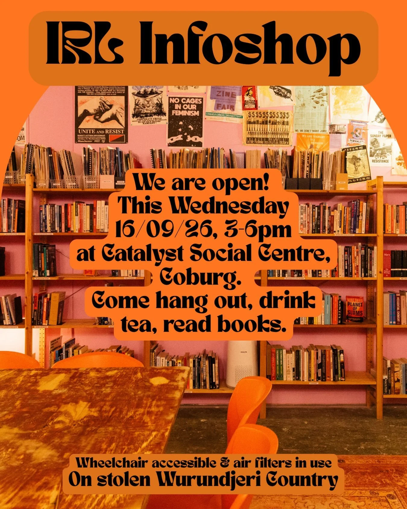 IRL Infoshop
We are open!
This Wednesday 16/09/26, 3-6pm at 5 Munro St Coburg - Catalyst Social Centre.
Come hang out, drink tea, read books.
Wheelchair accessible &amp; air filters in use 
On stolen Wurundjeri Country.