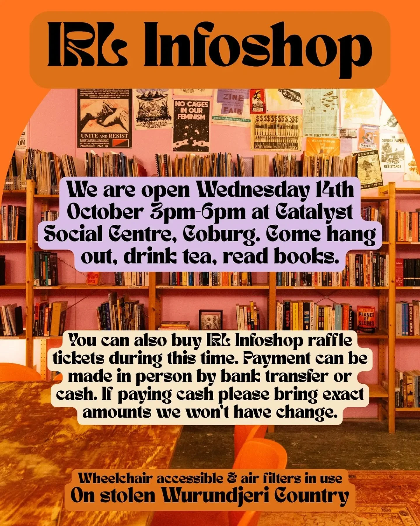 IRL Infoshop - we are open!

This Wednesday 14th October 3pm-6pm at 5 Munro St Coburg, Catalyst Social Centre.

Come hang out, drink tea, read books.

You can also buy IRL Infoshop raffle tickets during this time. Payment can be made in person via ba