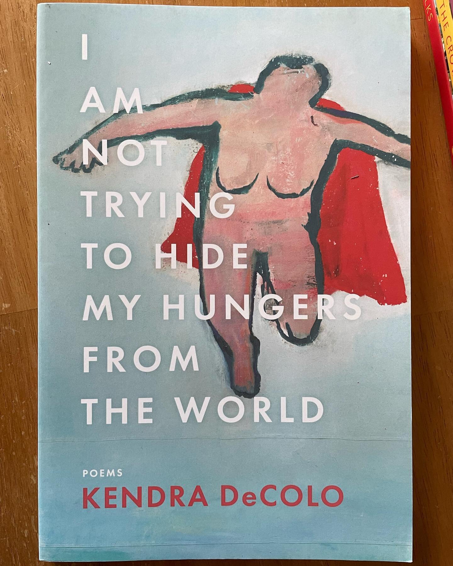 Kendra DeColo, &ldquo;I Was in Love with a City&rdquo; from I Am Not Trying to Hide My Hungers from the World (BOA Editions, 2021)