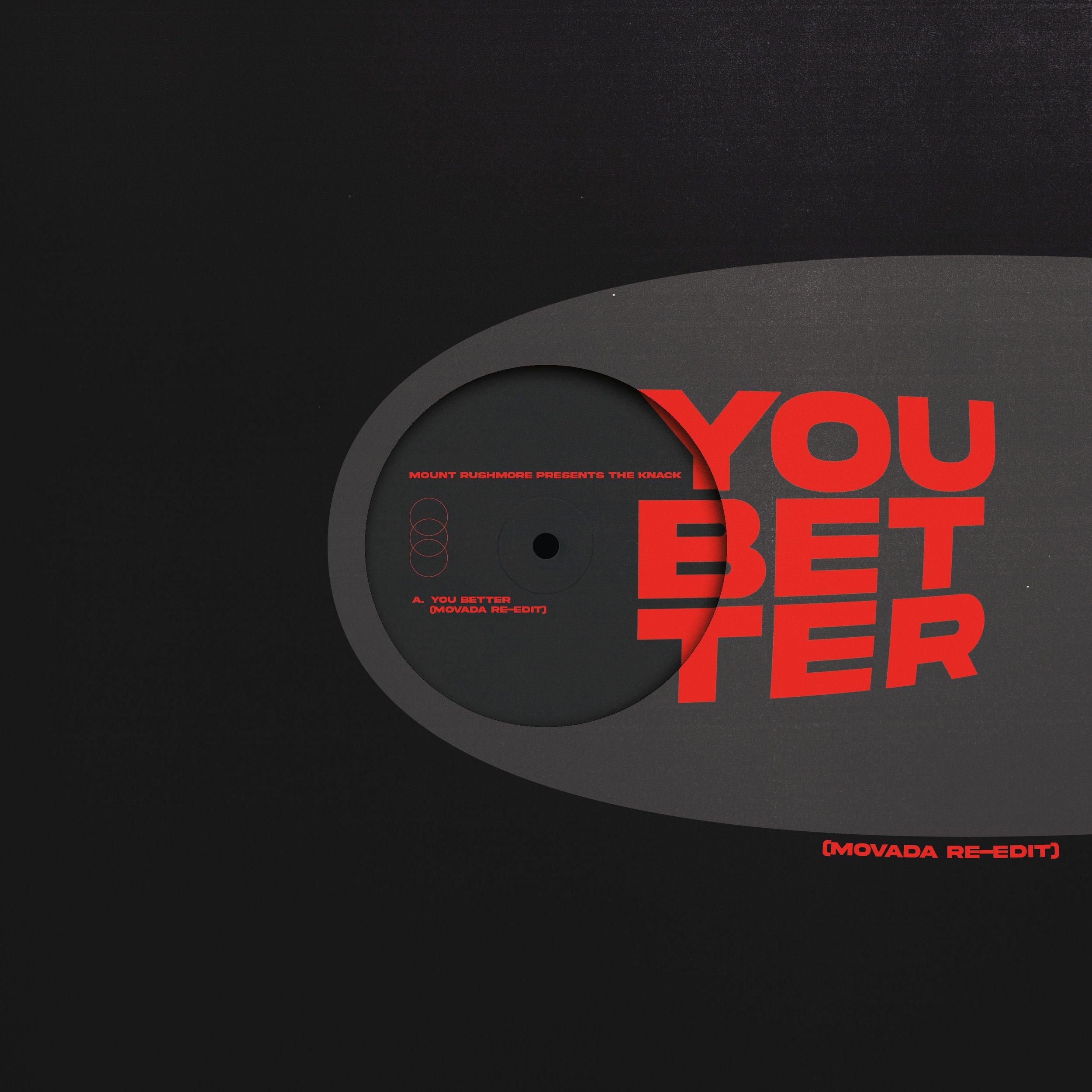 Mount Rushmore Presents The Knack - You Better (Movada Re-Edit).jpg