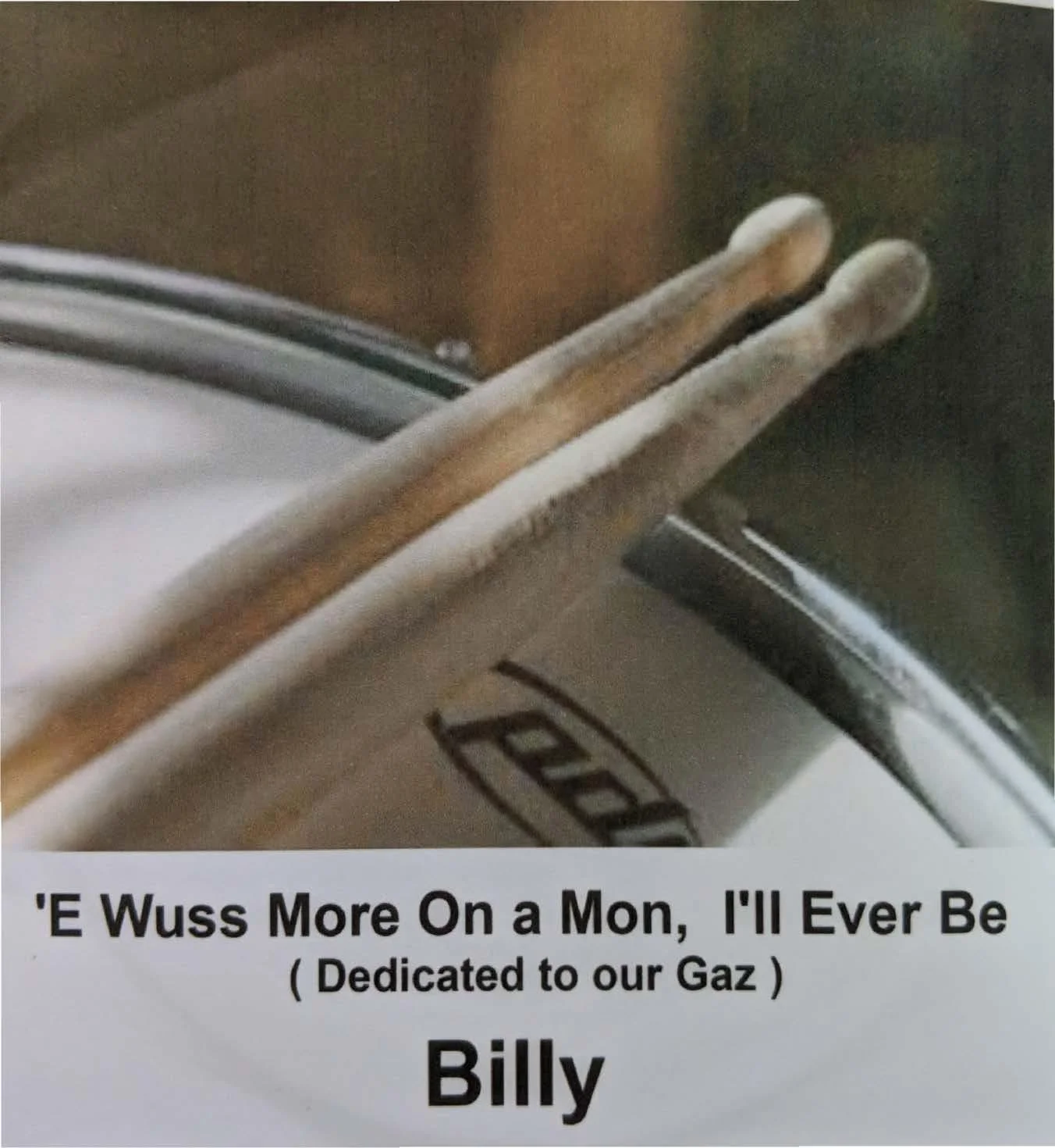'E Wuss More On a Mon, I'll Ever Be (Dedicated to our Gaz) - Billy Spakemon