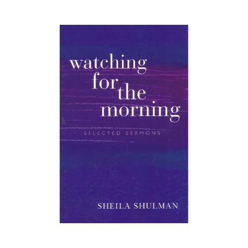 Watching for the Morning, by Rabbi Sheila Shulman