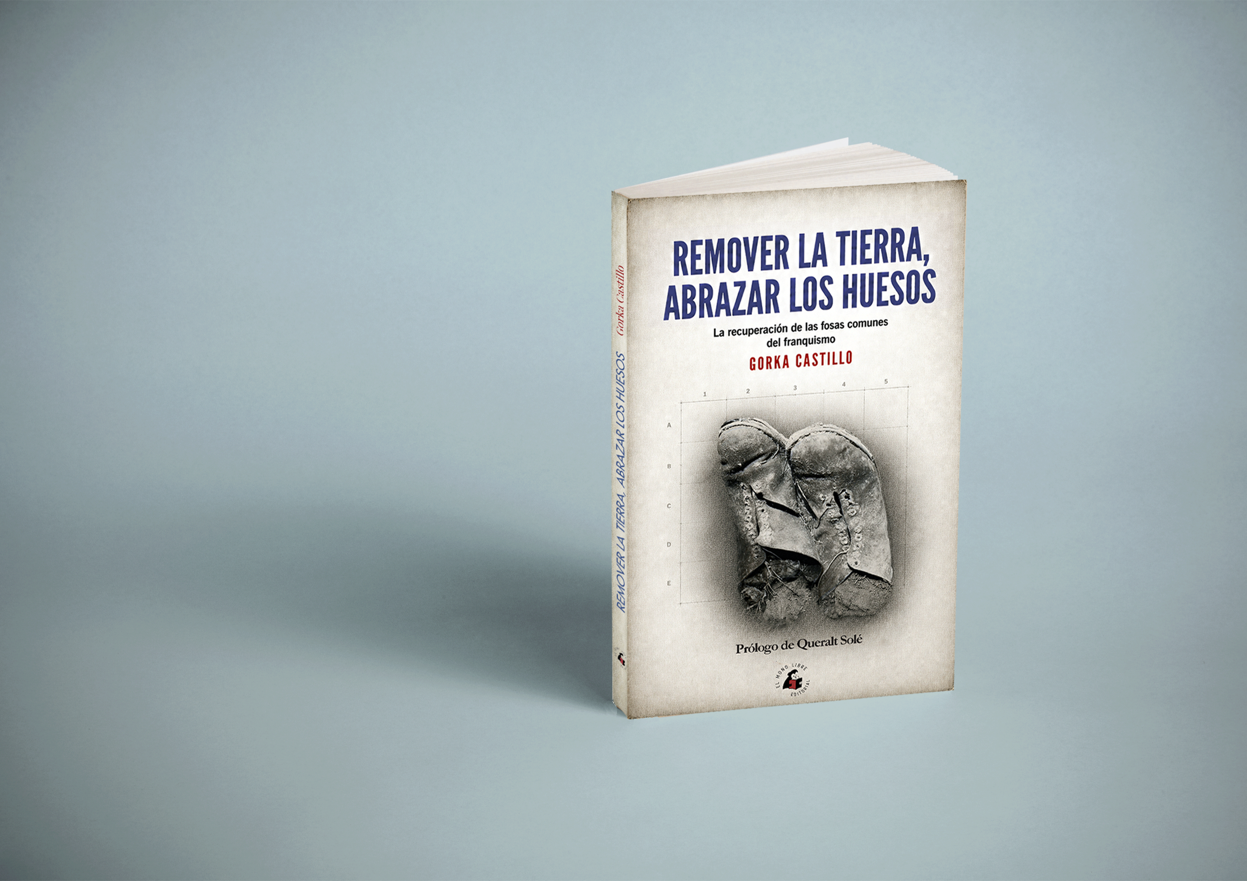 REMOVER LA TIERRA, ABRAZAR LOS HUESOS