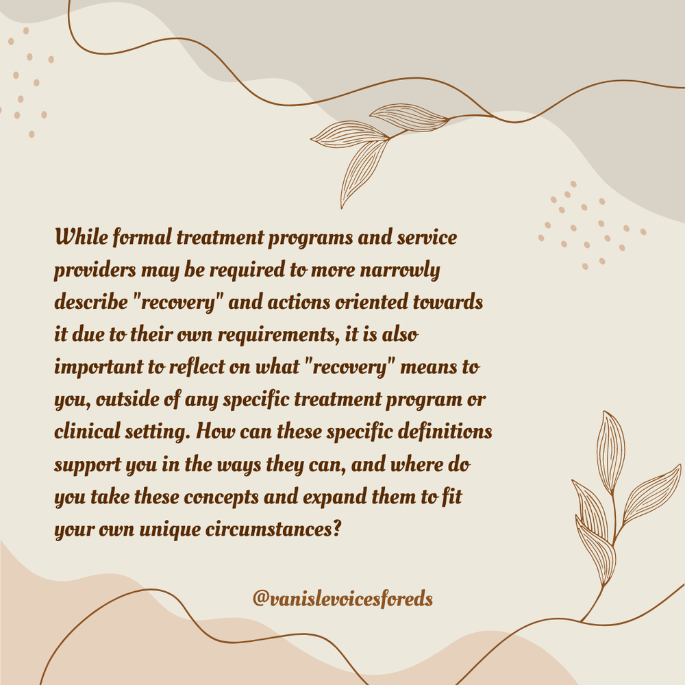 What is recovery How do we define this process Who gets to define this process Is there more than one way to recover from an eating disorder Let's explore some of these questions... (6).png