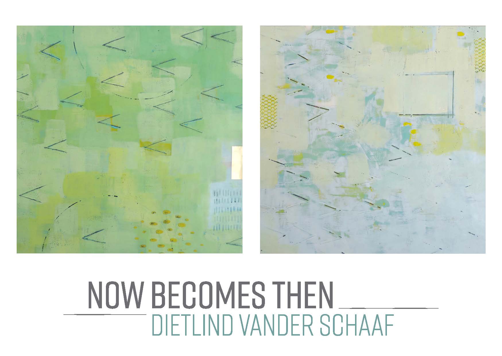 Dietlind Vander Schaaf | Now Becomes Then 