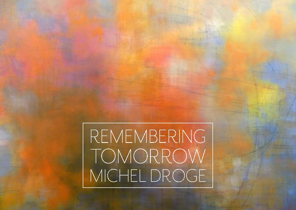 Michel Droge | Remembering Tomorrow 