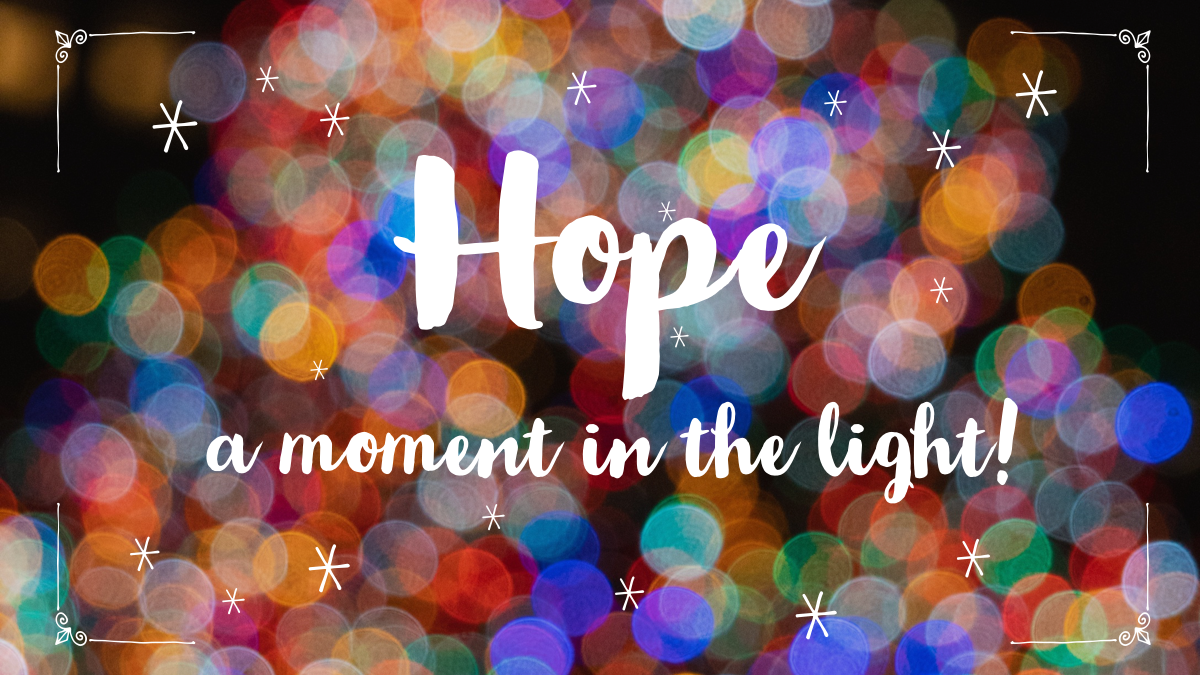 Hope... A Moment In The Light