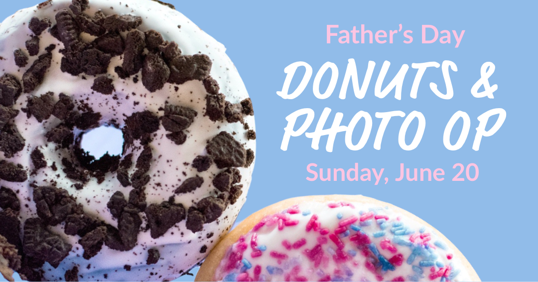 Father's Day Photo Op &amp; Donuts