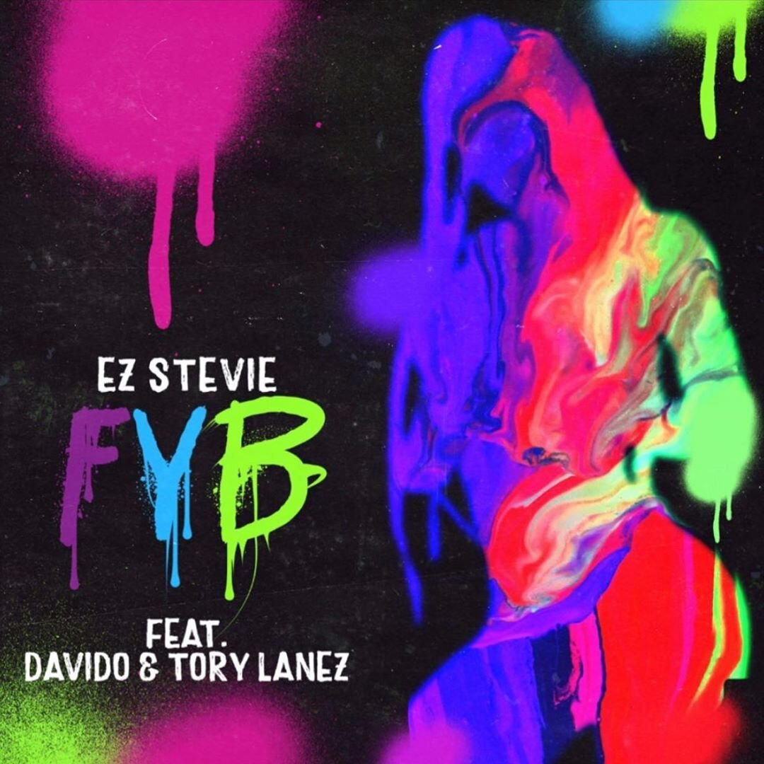 EZ Stevie, DaVido, Tory Lanez "FYB" (Copy)