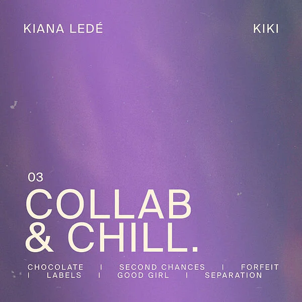 Kiana Ledé "Collab &amp; Chill"- EP