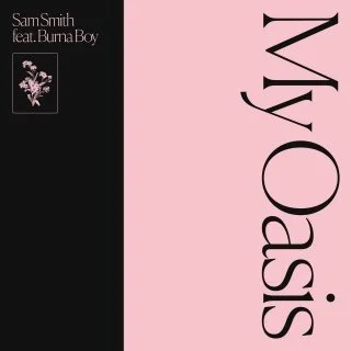 "My Oasis"- Sam Smith Ft Burna Boy 