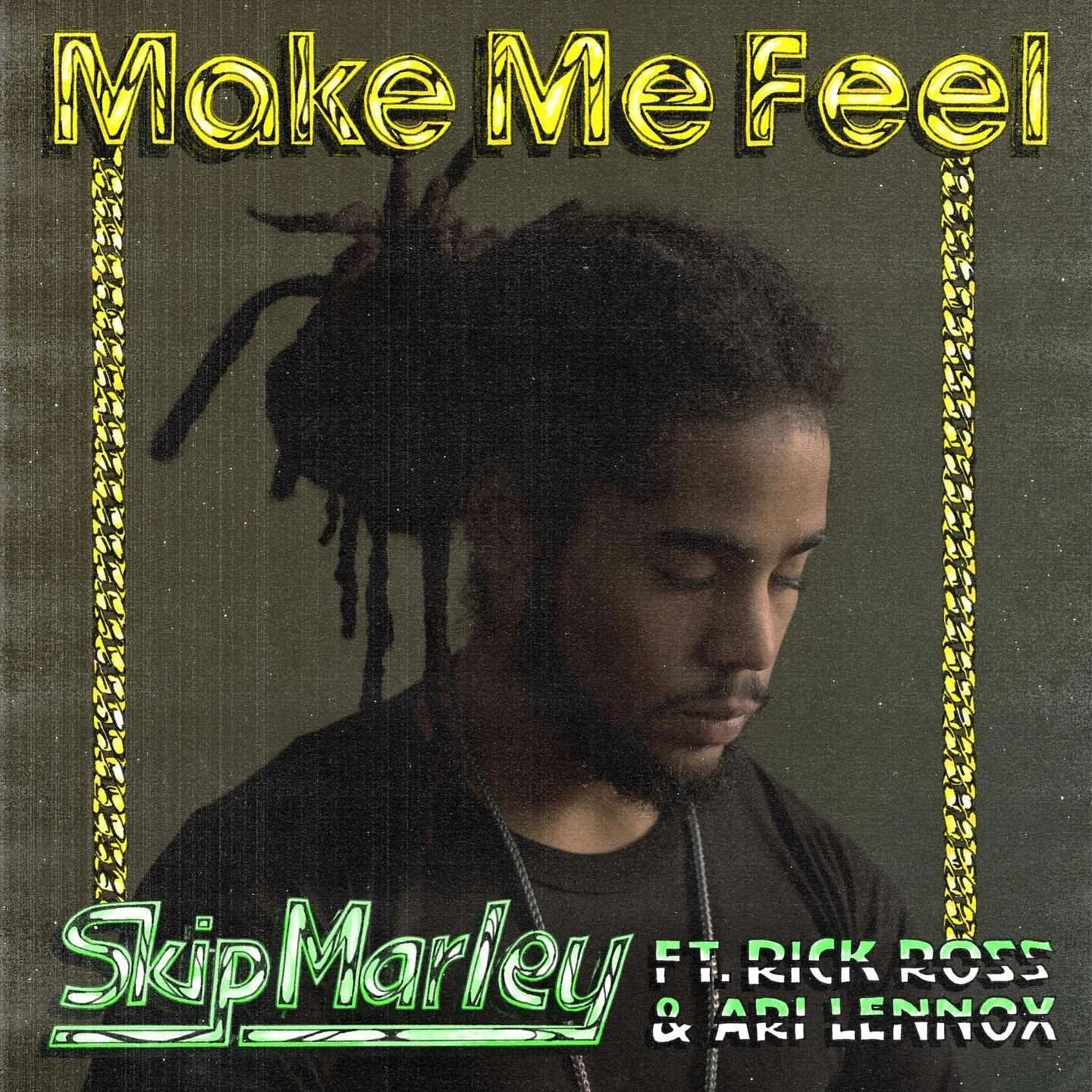"Make Me Feel" Skip Marley ft Rick Ross &amp; Ari Lennox