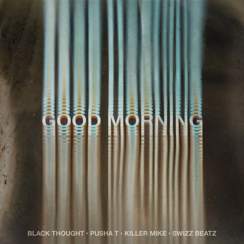 Black Thought, Pusha T, Killer Mike "Good Morning"