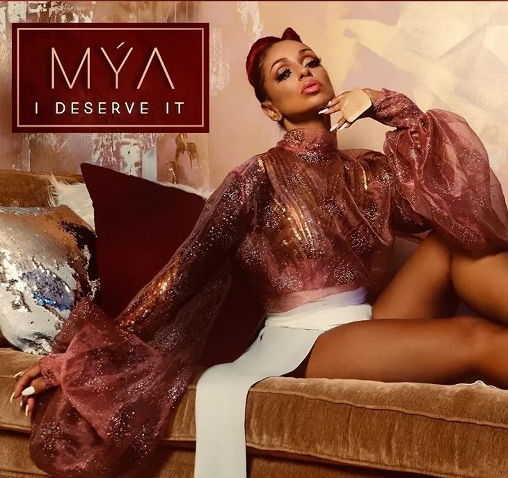 Mya "I Deserve It" 