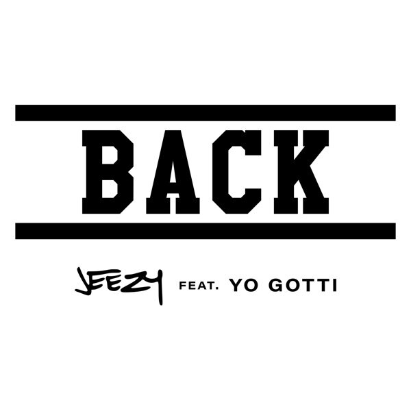 Jeezy ft Yo Gotti - Back 