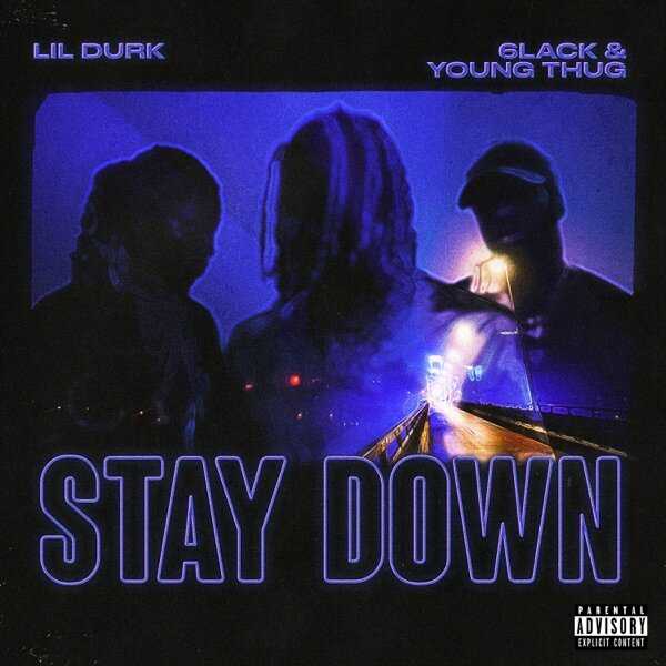Lil Durk ft Young Thug &amp; 6lack "Stay Down" 