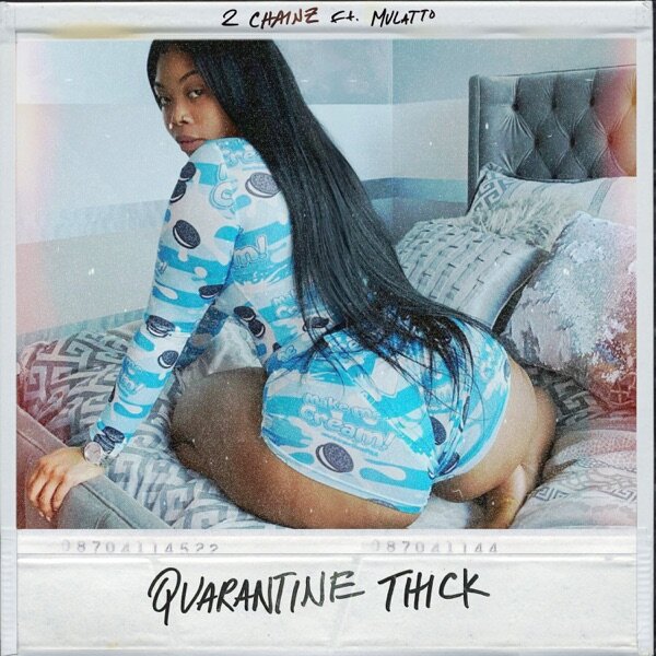 2 Chainz ft. Mulatto "Quarantine Thick" 