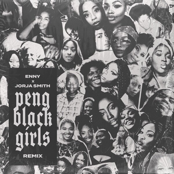ENNY, Jorja Smith "Peng Black Girl Remix" 