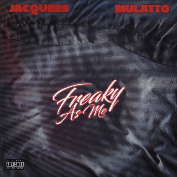 Jacquees, Mulatto "Freaky As Me"