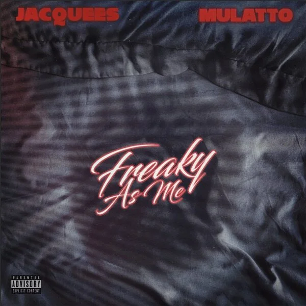 Jacquees, Mulatto "Freaky As Me"