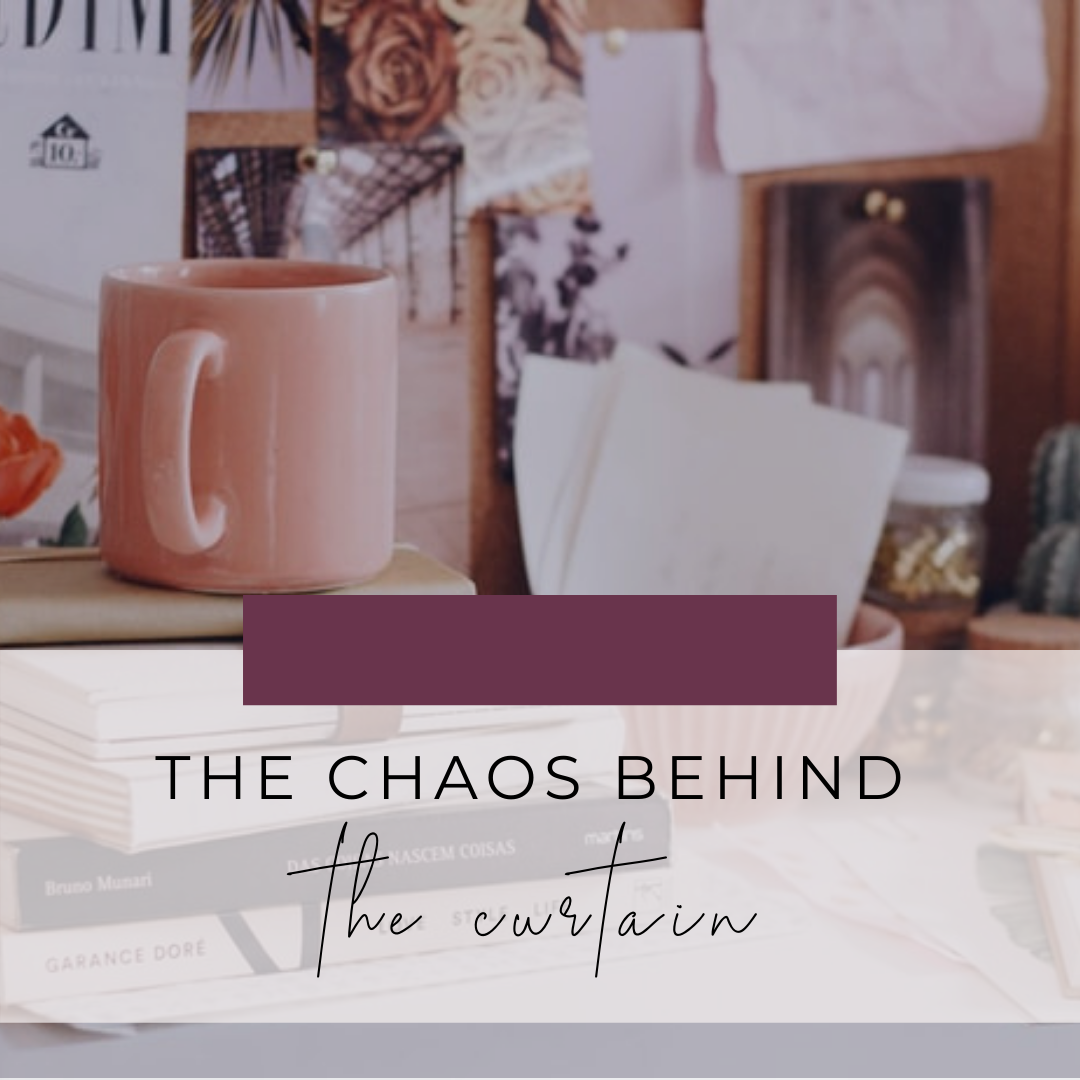 The Chaos Behind The Curtain