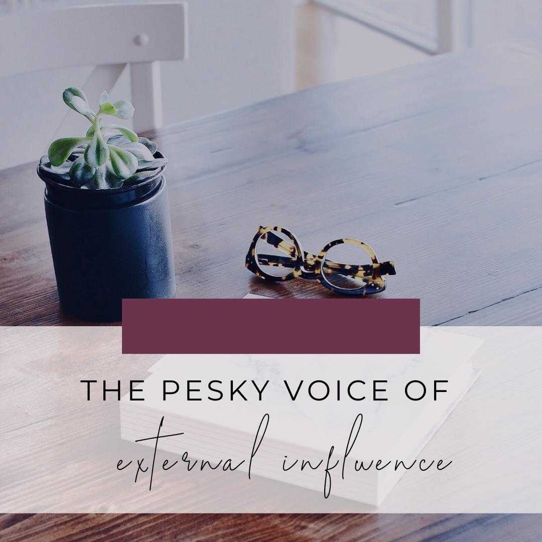 The Pesky Voice Of External Influence