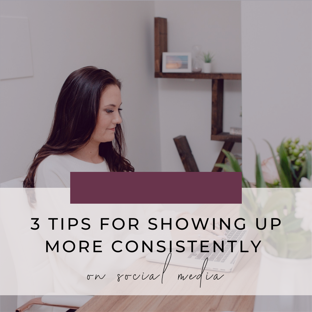 3 Tips for Showing Up More Consistently on Social Media
