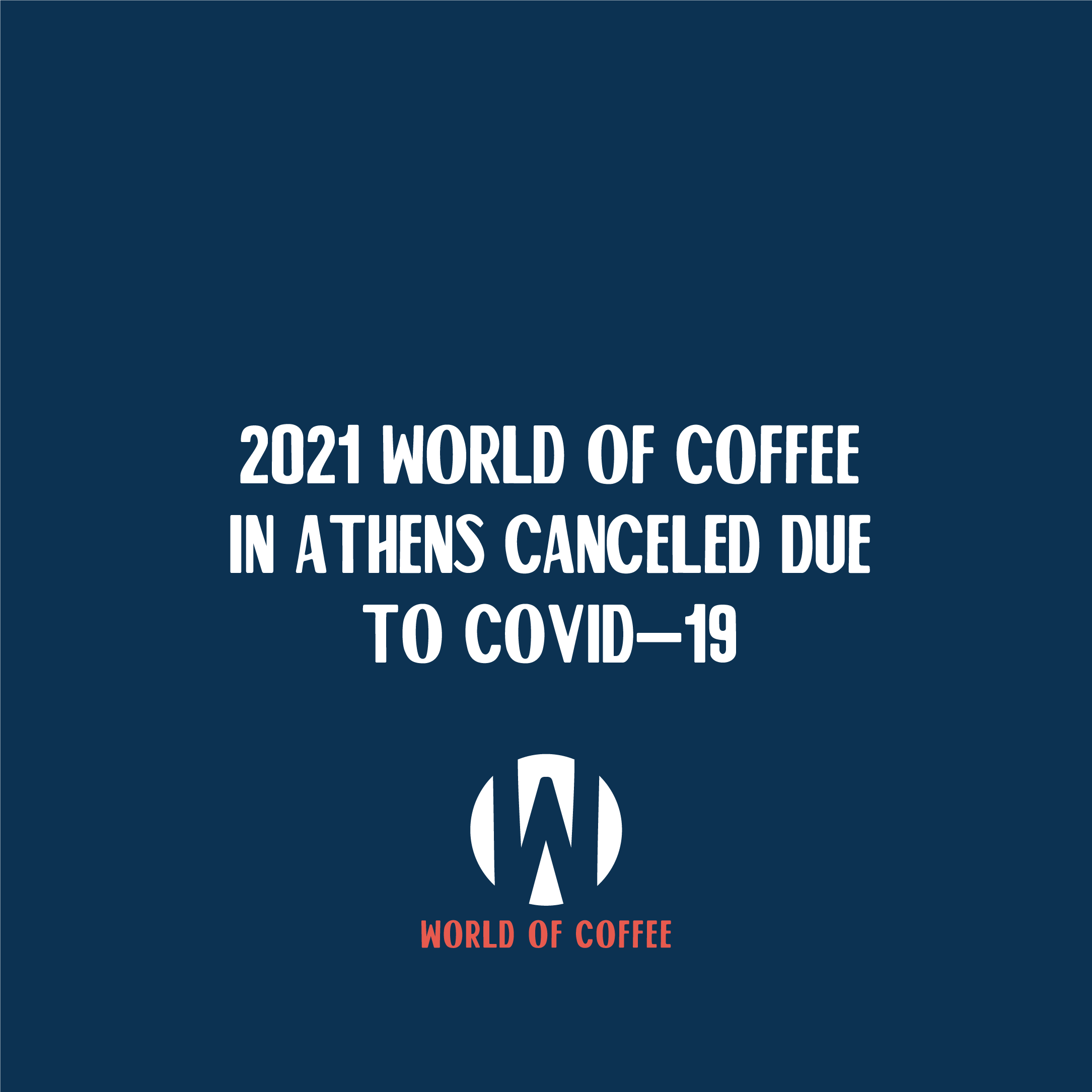 2021 월드오브커피 개최 취소 및 2021 월드 커피 챔피언십 일정 조정 발표