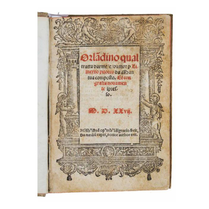 Folengo, Teofilo (1491-1544). Orlandino qual tratta darme e damor per Limerno Pitocco da Mantua composto. Rimini, Girolamo Soncino, 1527.