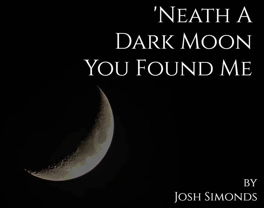 'Neath a Dark Moon You Found Me - A Fictional Poem of Historical Tragedy