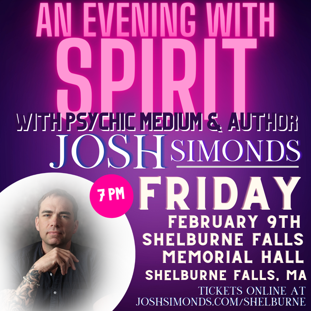 "An Evening with Spirit" at the Shelburne Falls Memorial Hall! — Josh