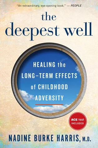THE DEEPEST WELL, BY NADINE BURKE HARRIS, M.D.
