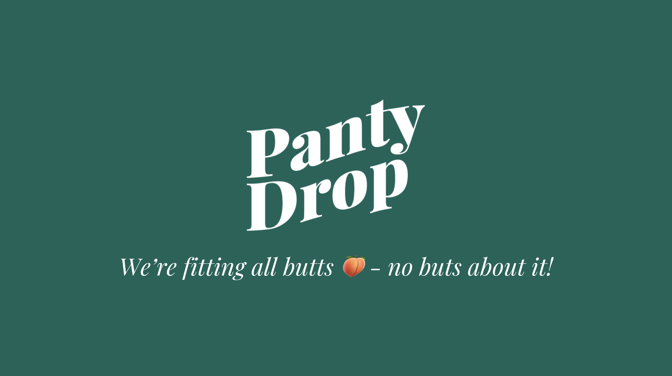 PANTY DROP SLOGAN + CAMPAIGN COPY