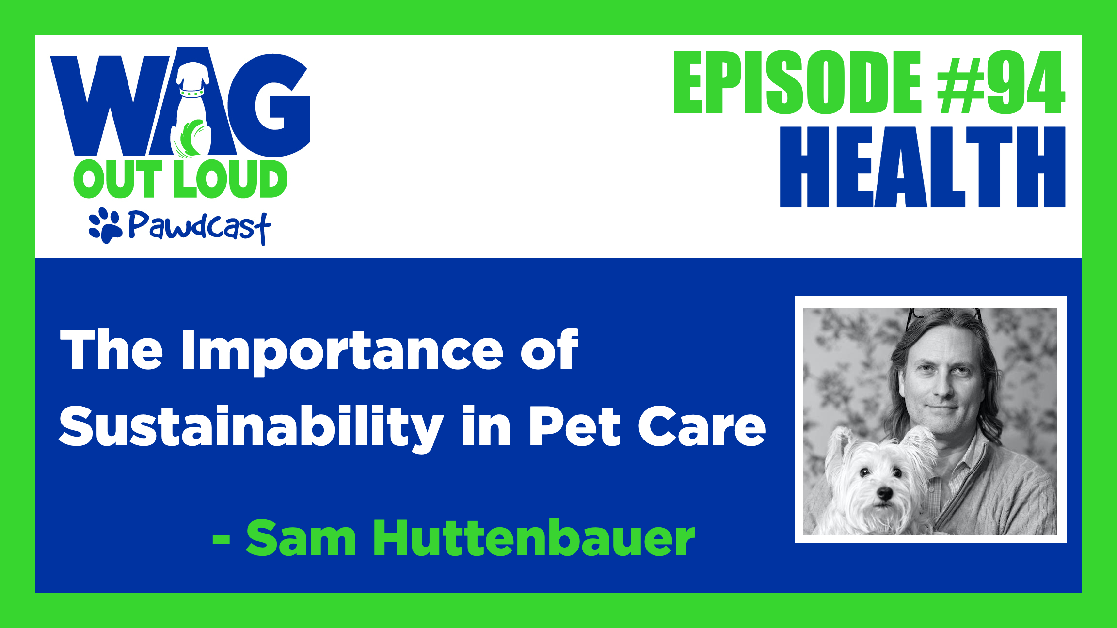 The Importance of Sustainability in Pet Care — Wag Out Loud