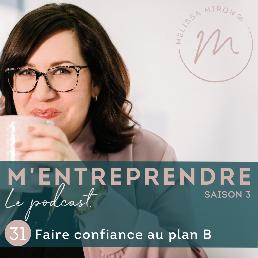 EP 31 | Faire confiance au Plan B
