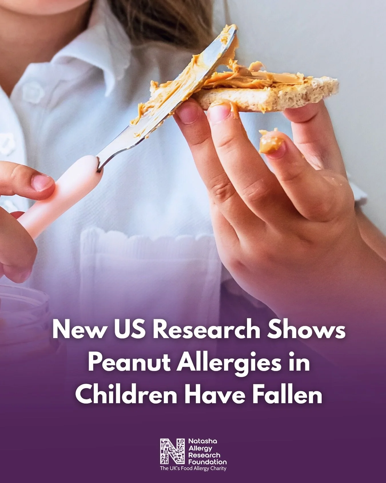 In 2015, the Learning Early About Peanut Allergy (LEAP) trial was published. The LEAP study found that regularly consuming peanut products from infancy, significantly reduced the risk of developing a peanut allergy in children. The recommended age to