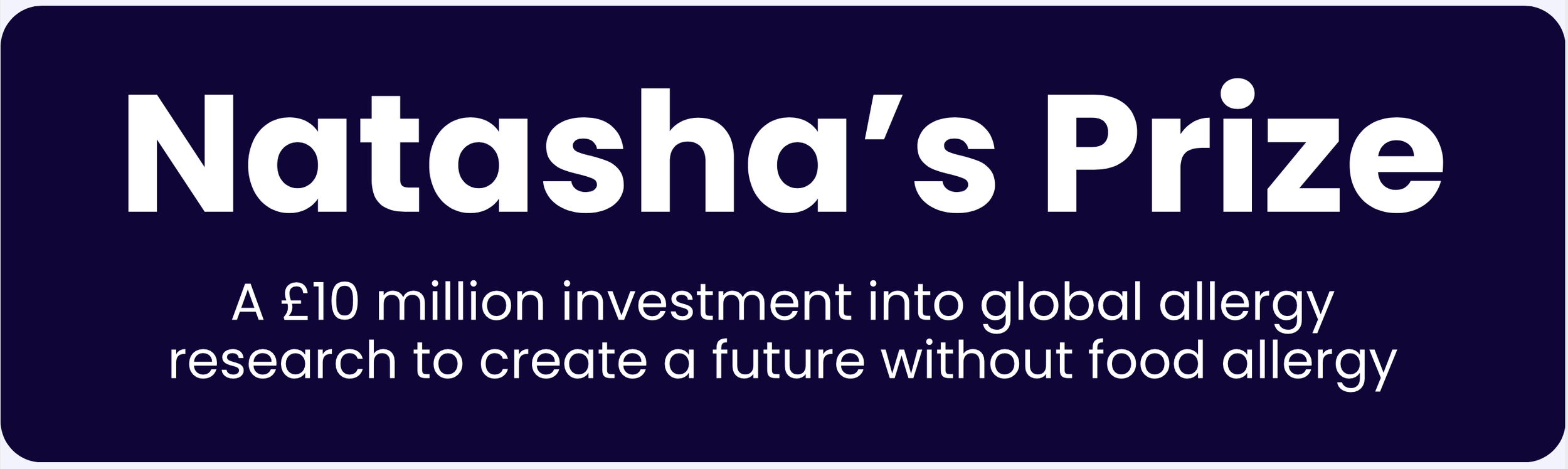 Natasha's Prize is a £10 million investment into global allergy research to create a future without food allergy