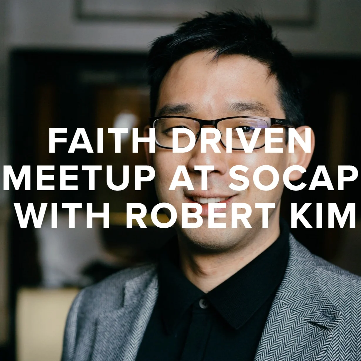 Faith Driven Meetup at SOCAP with Robert Kim