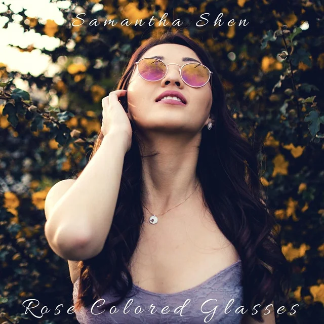 Samantha Shen | Rose Colored Glasses