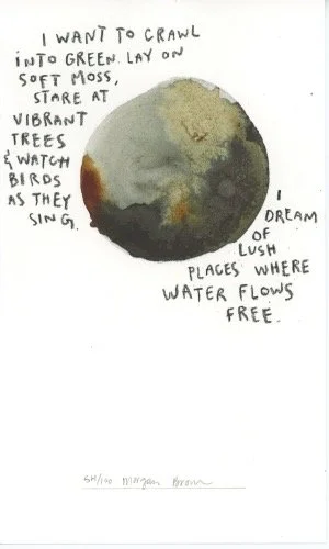 day 54 "I WANT TO CRAWL INTO GREEN, LAY ON SOFT MOSS" print, various sizes