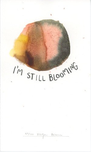 day 55 "I'M STILL BLOOMING" print, various sizes