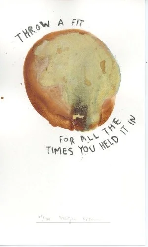 day 61 "THROW A FIT FOR ALL THE TIMES YOU HELD IT IN" print, various sizes