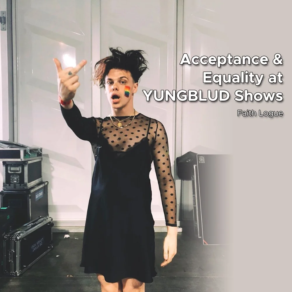 Acceptance and Equality at YUNGBLUD Shows