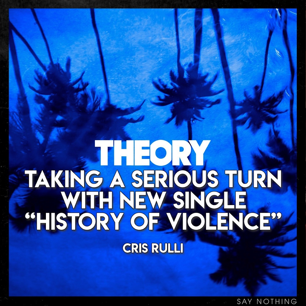 Theory Taking a Serious Turn with New Single "History of Violence"