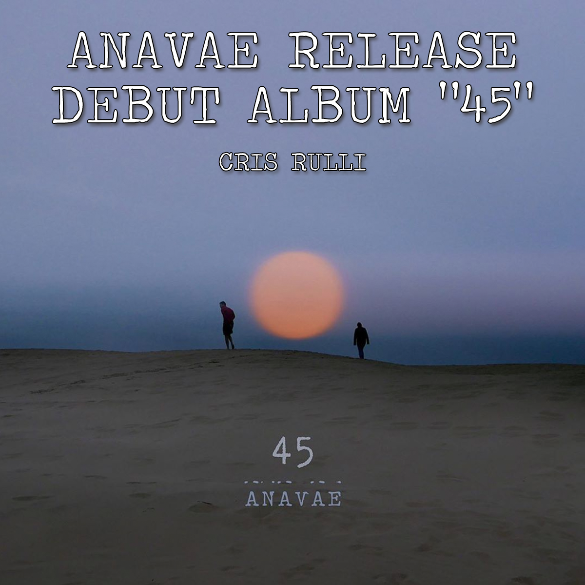 Anavae Release Debut Album “45”