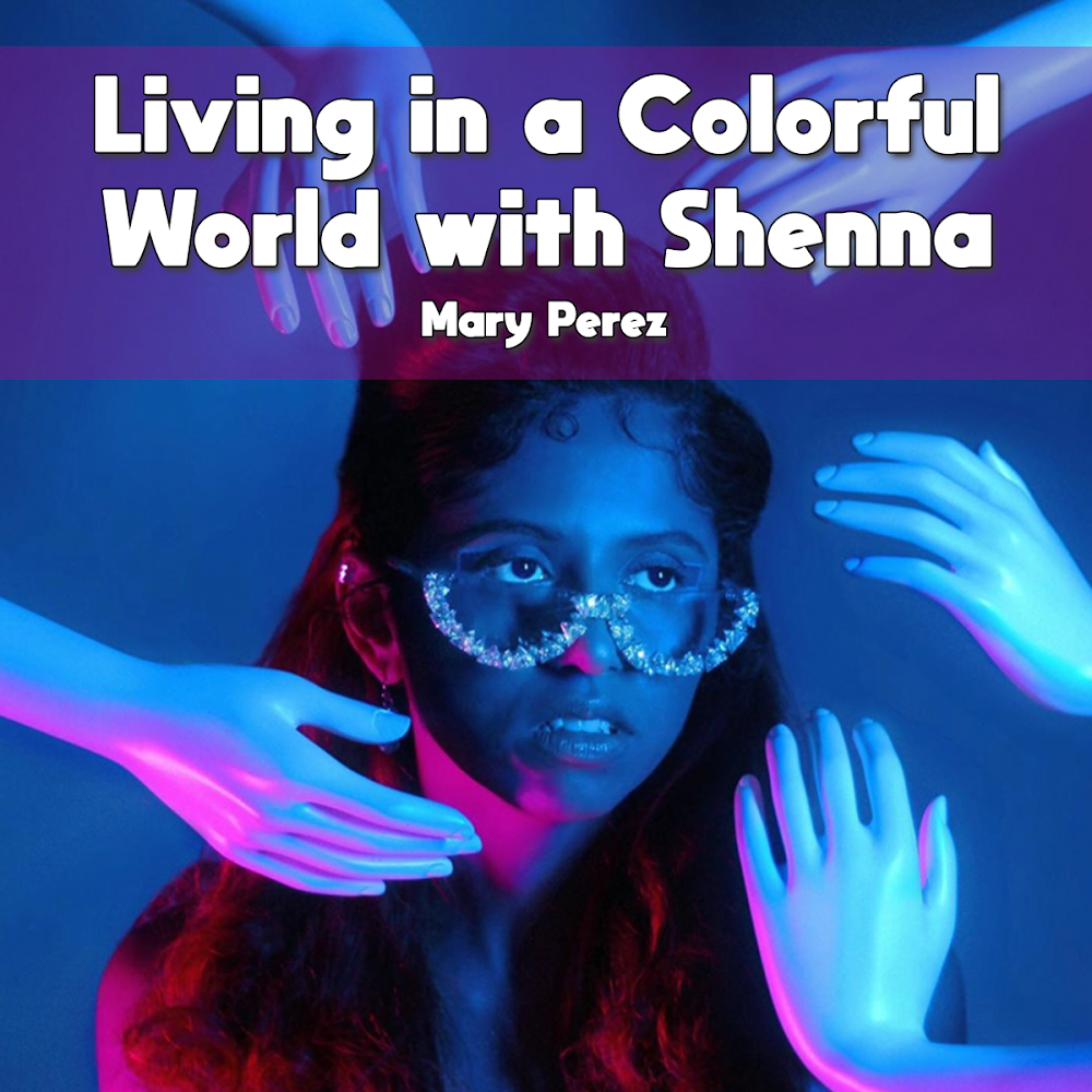 Living in a Colorful World with Shenna