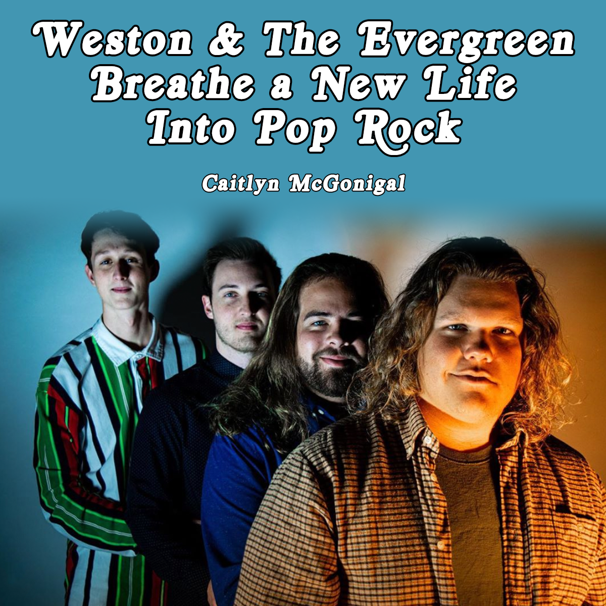 Weston &amp; The Evergreen Breathe a New Life Into Pop-Rock