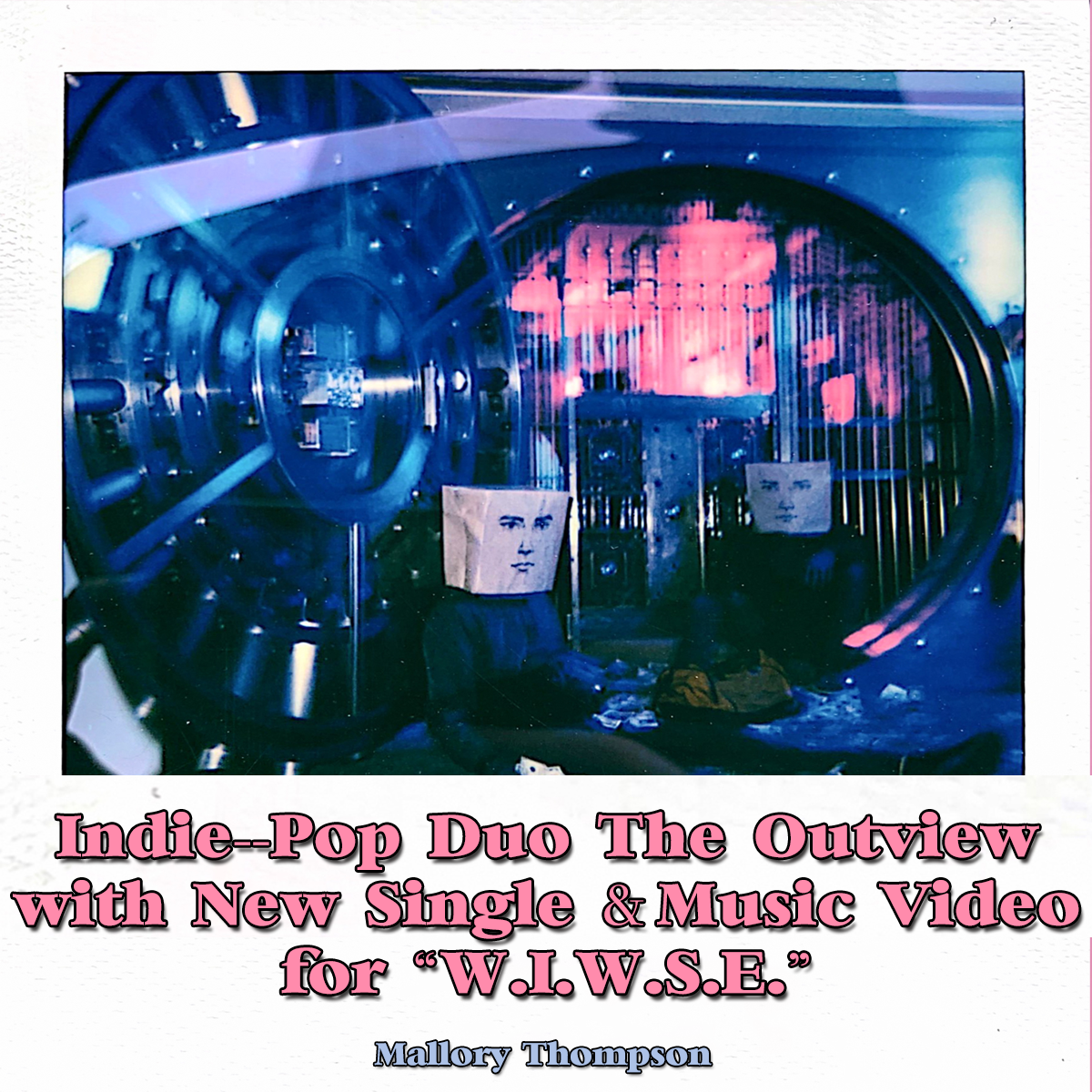 Indie-Pop Duo The Outview with New Single + Music Video for “W.I.W.S.E”