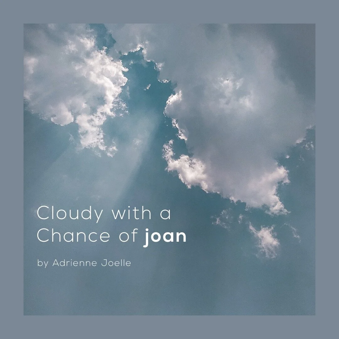 Cloudy with a Chance of joan