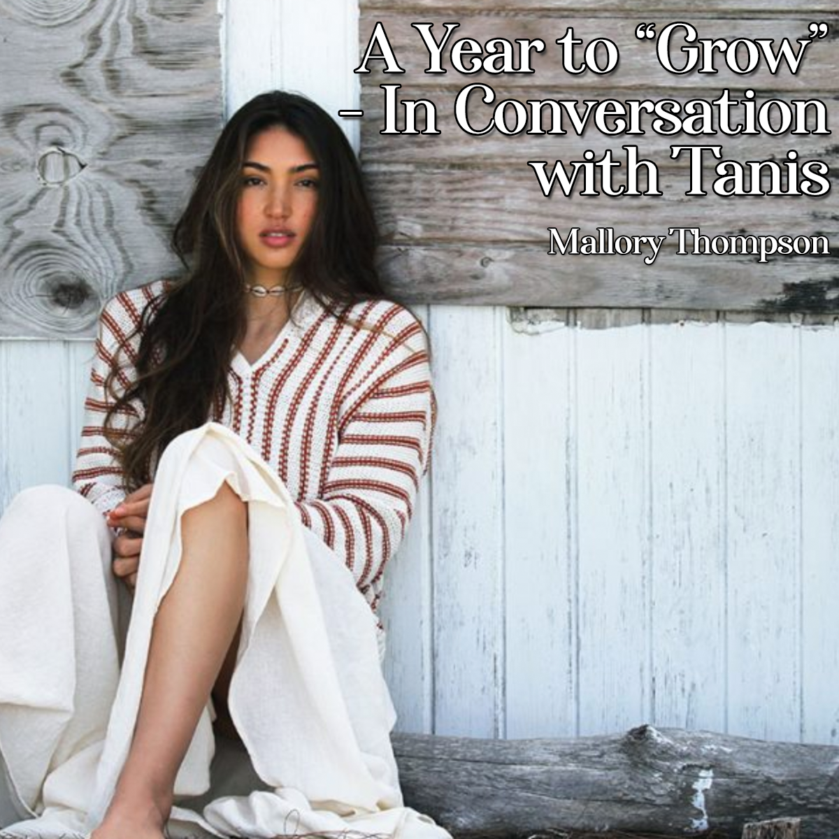 A Year to "Grow" - In Conversation with Tanis